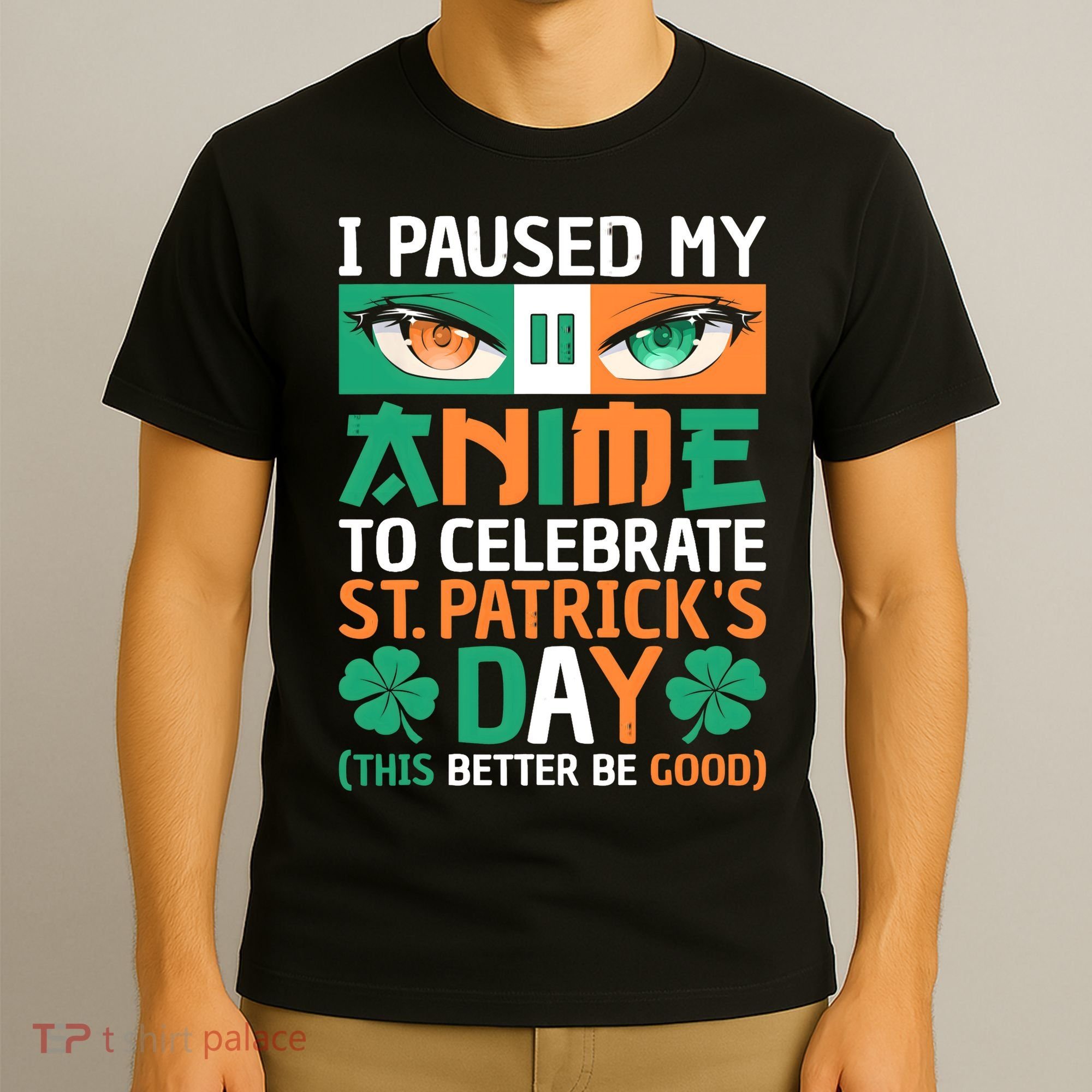 I Paused My Anime To Celebrate St Patricks Day Funny Anime T-Shirt