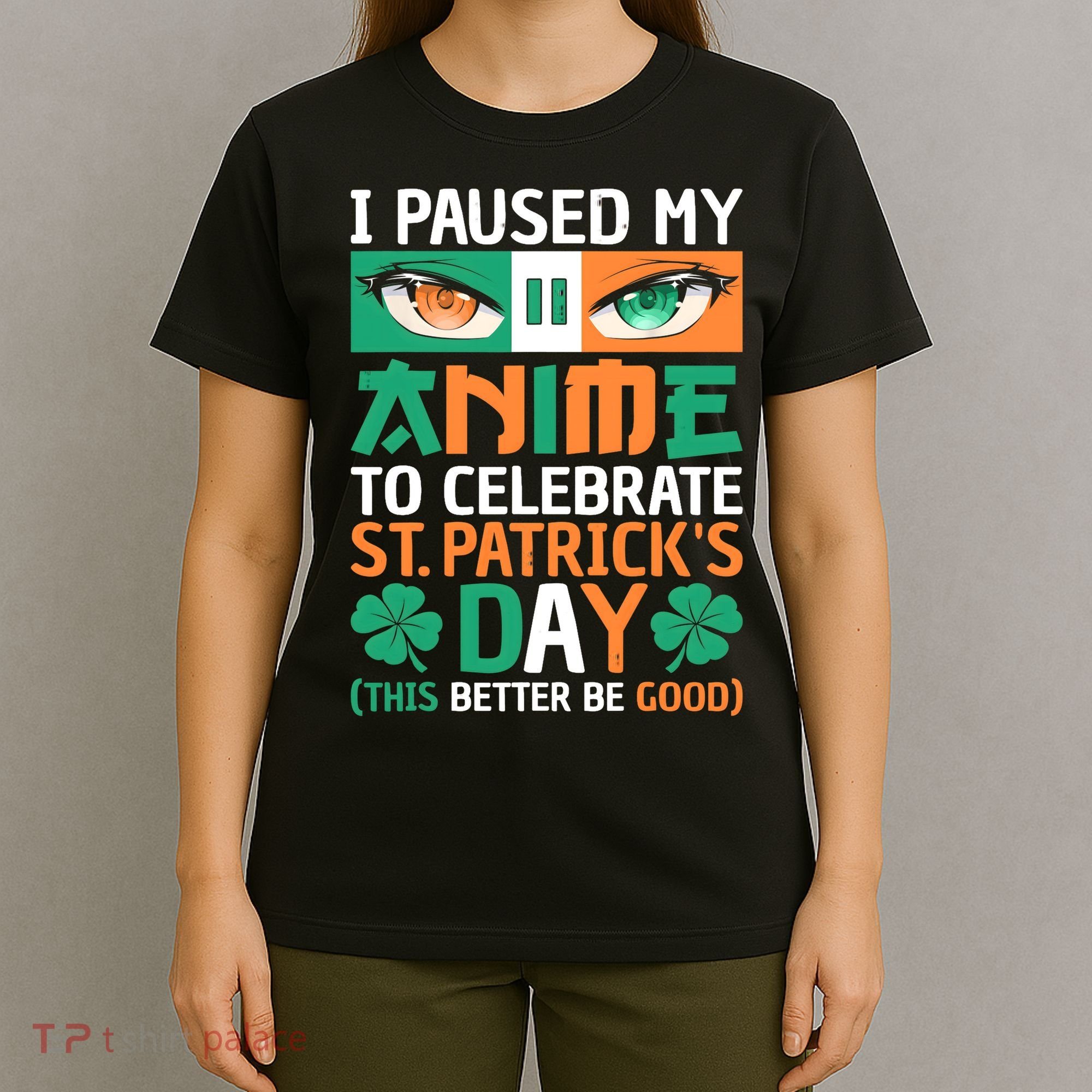 I Paused My Anime To Celebrate St Patricks Day Funny Anime T-Shirt