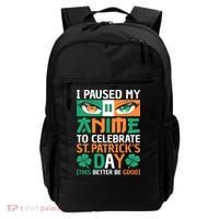I Paused My Anime To Celebrate St Patricks Day Funny Anime Backpack thumb 0