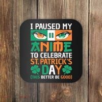 I Paused My Anime To Celebrate St Patricks Day Funny Anime Coaster thumb 0