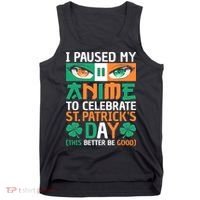 I Paused My Anime To Celebrate St Patricks Day Funny Anime Tank Top thumb 0