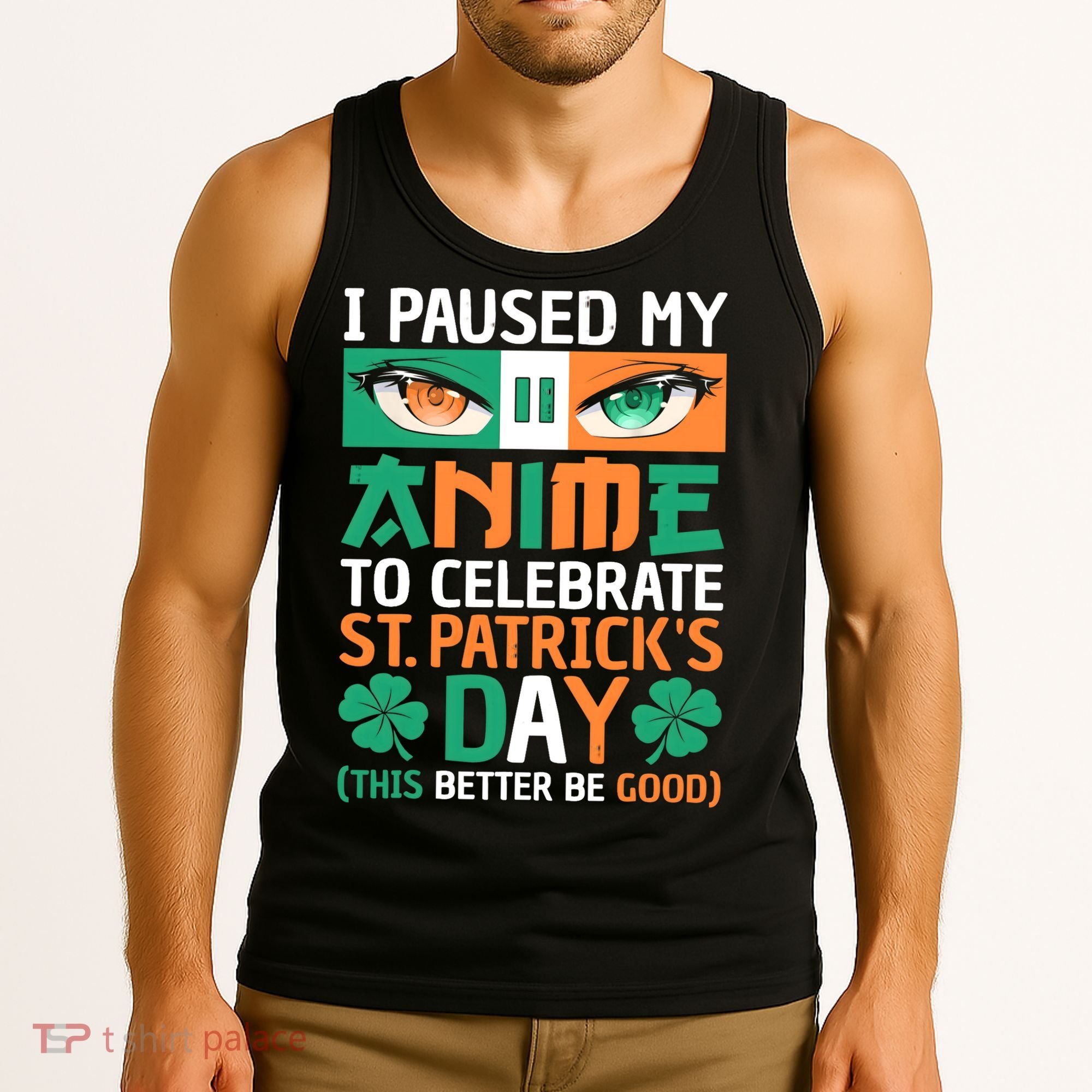 I Paused My Anime To Celebrate St Patricks Day Funny Anime Tank Top