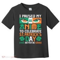 I Paused My Anime To Celebrate St Patricks Day Funny Anime Toddler T-Shirt thumb 0