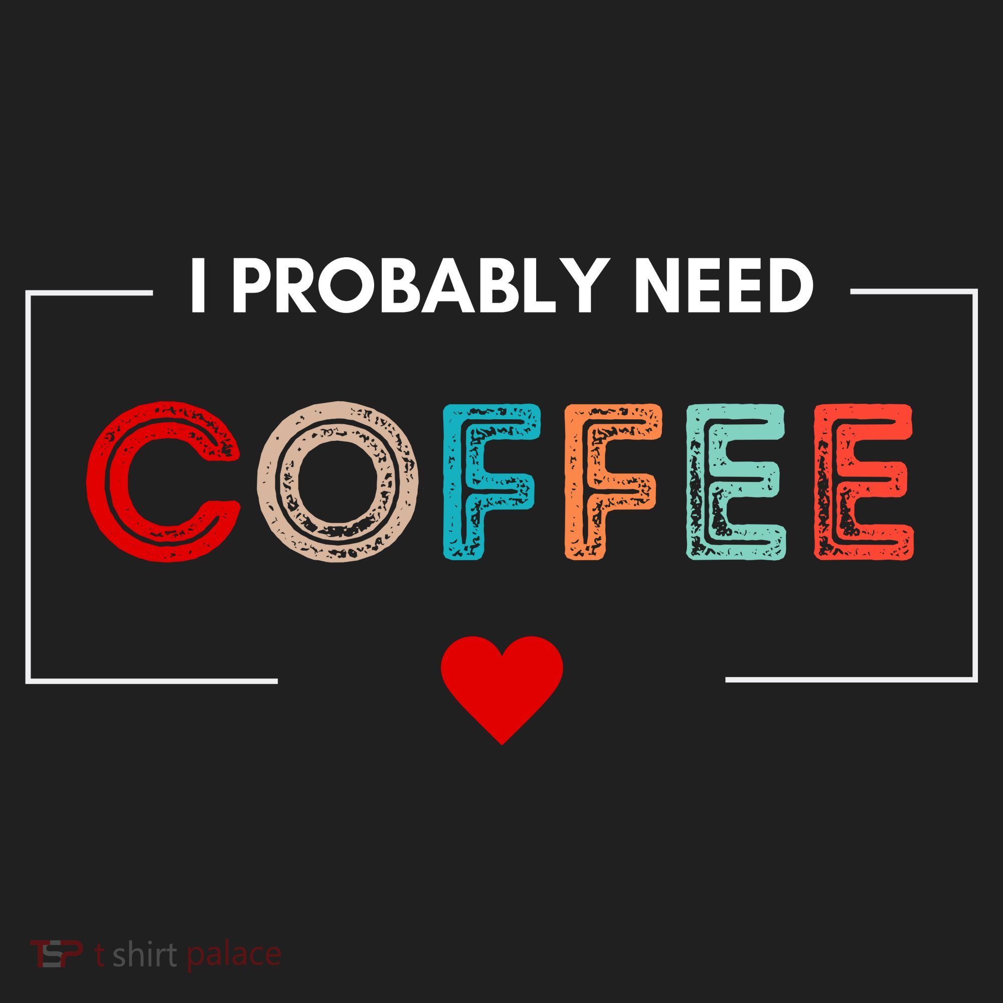 I Probably Need Coffee Funny Coffee Lover 40oz Vacuum Insulated Stainless Steel Travel Tumbler