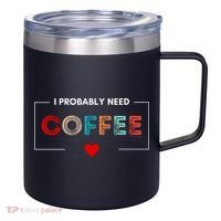 I Probably Need Coffee Funny Coffee Lover 12oz Stainless Steel Coffee Mug thumb 0