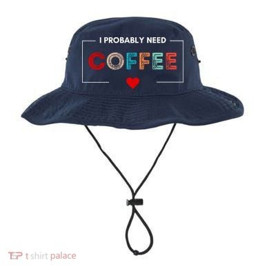 I Probably Need Coffee Funny Coffee Lover Bucket Hat
