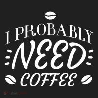 I Probably Need Coffee Women's Sweatshirt thumb 2