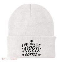 I Probably Need Coffee Beanie thumb 0