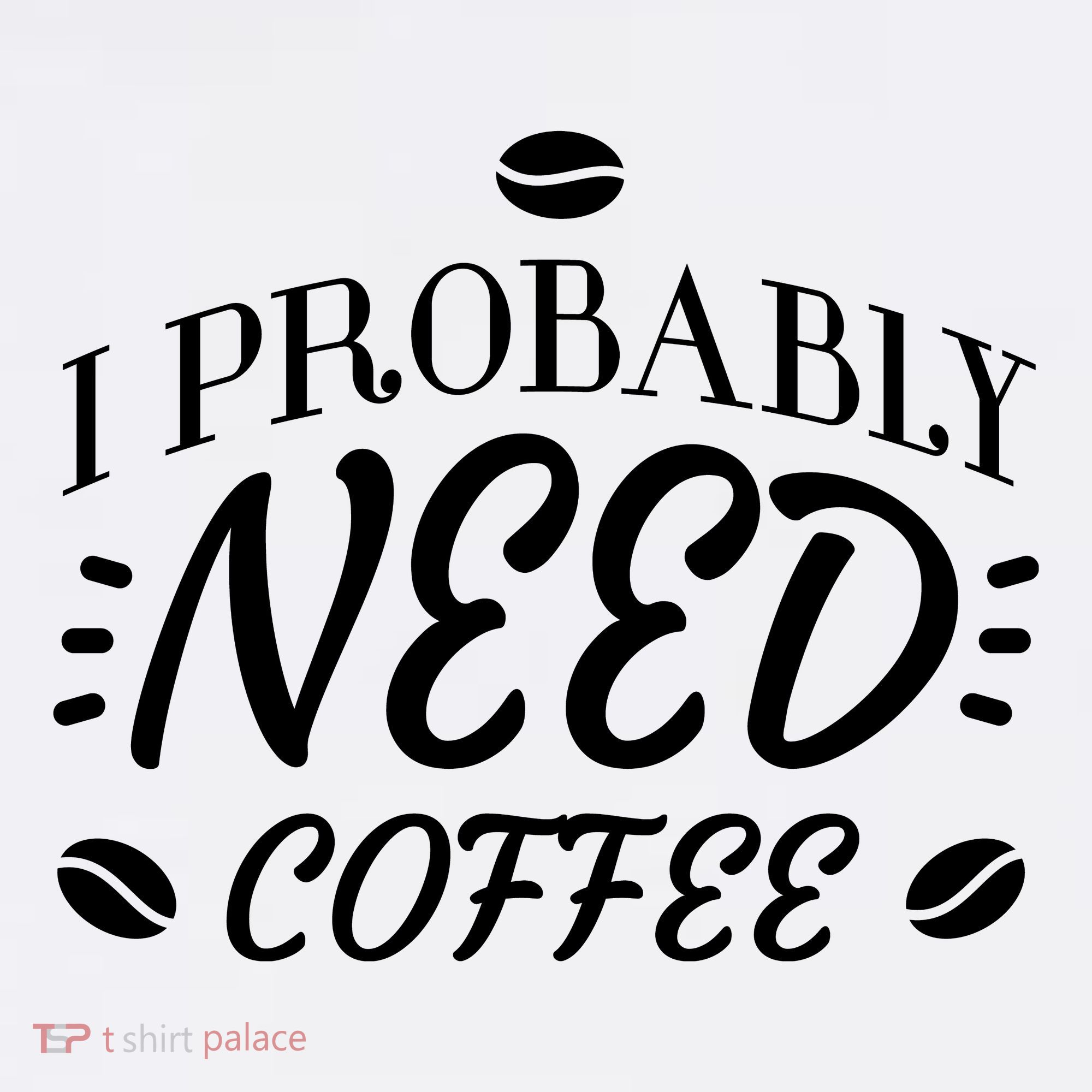 I Probably Need Coffee Beanie