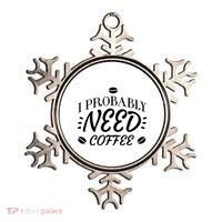 I Probably Need Coffee Ornament thumb 0