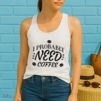 I Probably Need Coffee Women's Tank Top thumb 2