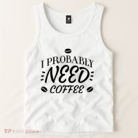 I Probably Need Coffee Tank Top thumb 2