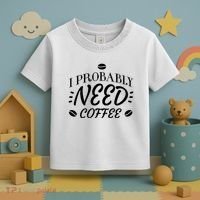I Probably Need Coffee Toddler T-Shirt thumb 3