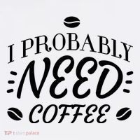I Probably Need Coffee Women's Long Sleeve Shirt thumb 2