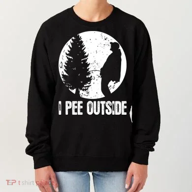 I Pee Outside Inappropriate Women's Sweatshirt