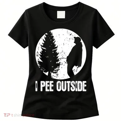 I Pee Outside Inappropriate Women's T-Shirt