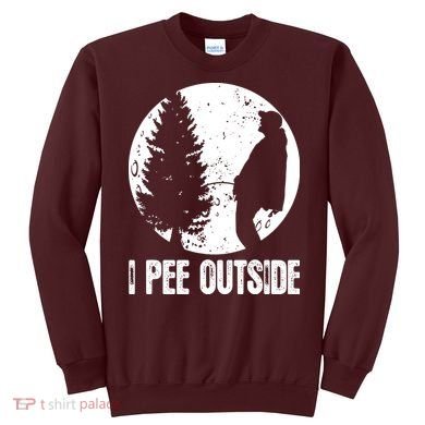 I Pee Outside Inappropriate Sweatshirt