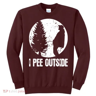 I Pee Outside Inappropriate Sweatshirt