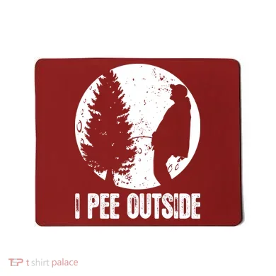 I Pee Outside Inappropriate Mousepad