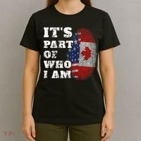 ItS Part Of Who I Am American And Canadian Mixed Heritage T-Shirt thumb 4