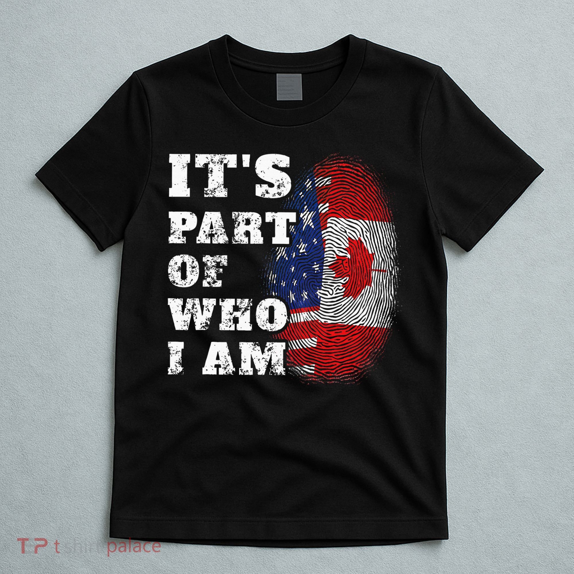 ItS Part Of Who I Am American And Canadian Mixed Heritage T-Shirt