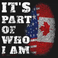 ItS Part Of Who I Am American And Canadian Mixed Heritage T-Shirt thumb 7