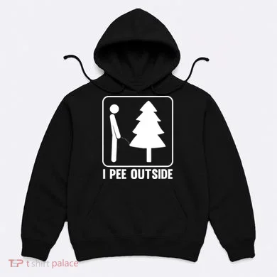 I Pee Outside Hoodie