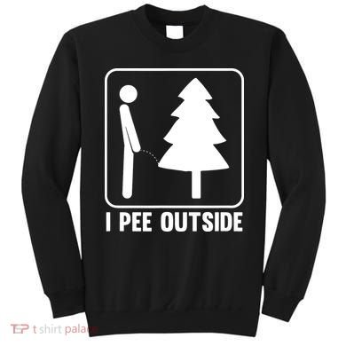 I Pee Outside Sweatshirt