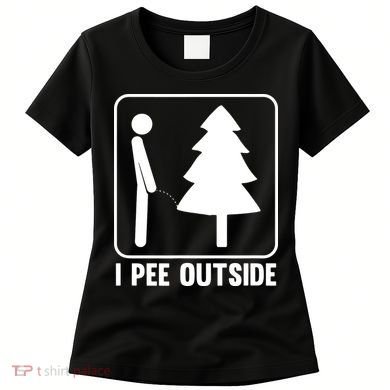 I Pee Outside Women's T-Shirt