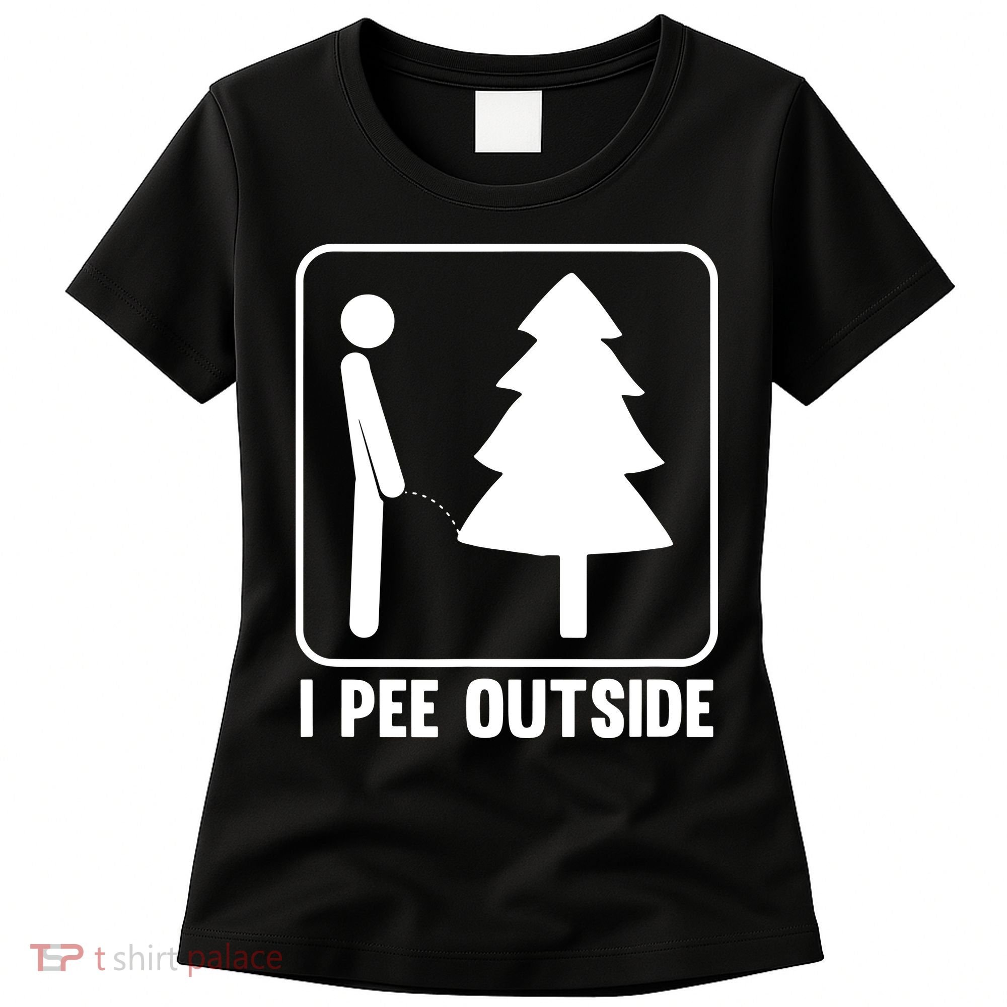 I Pee Outside Women's T-Shirt