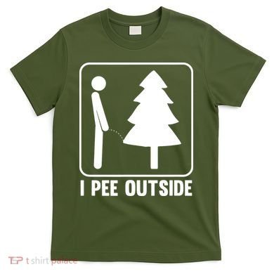 I Pee Outside T-Shirt