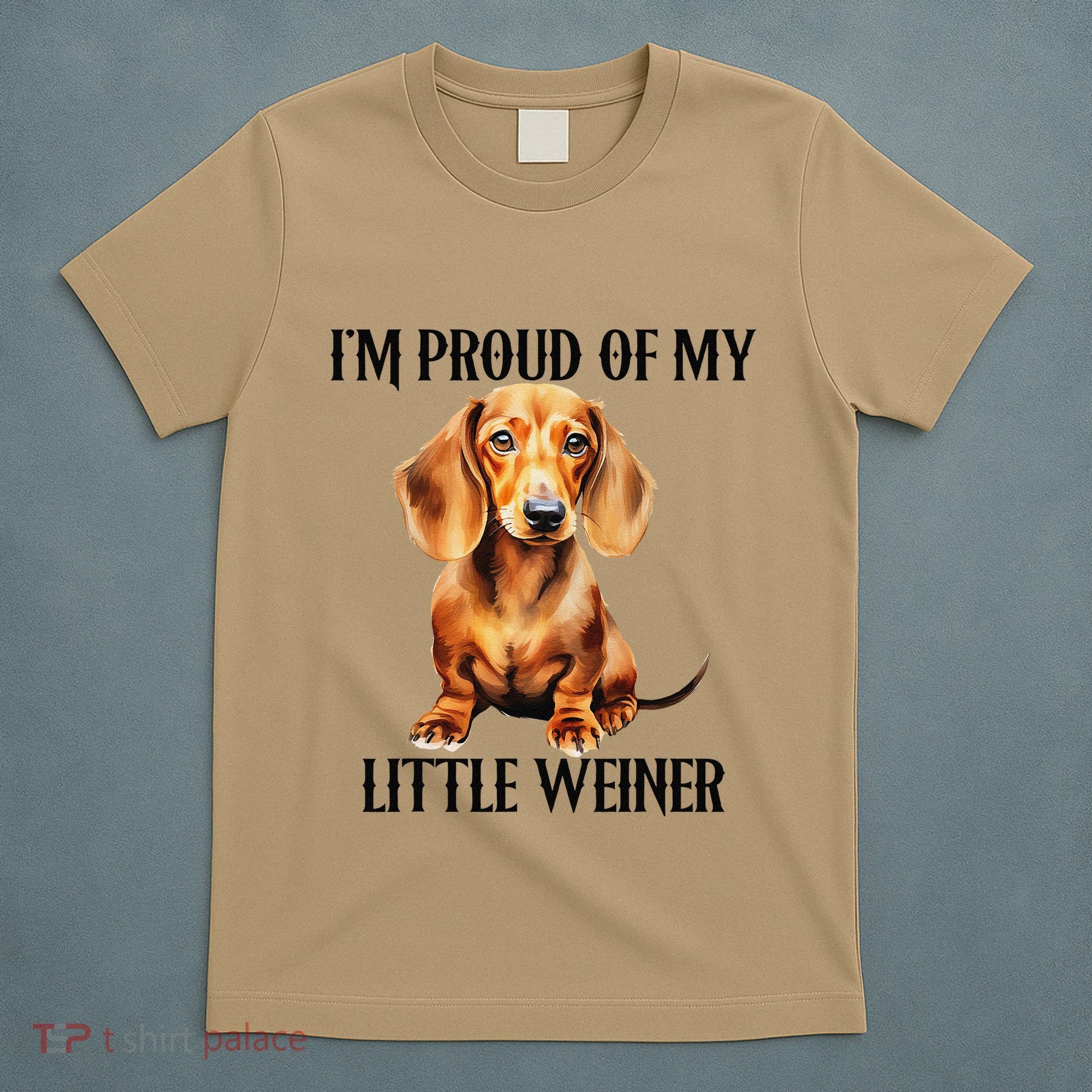 I’M Proud Of My Little Weiner Funny Wiener Dog T-Shirt