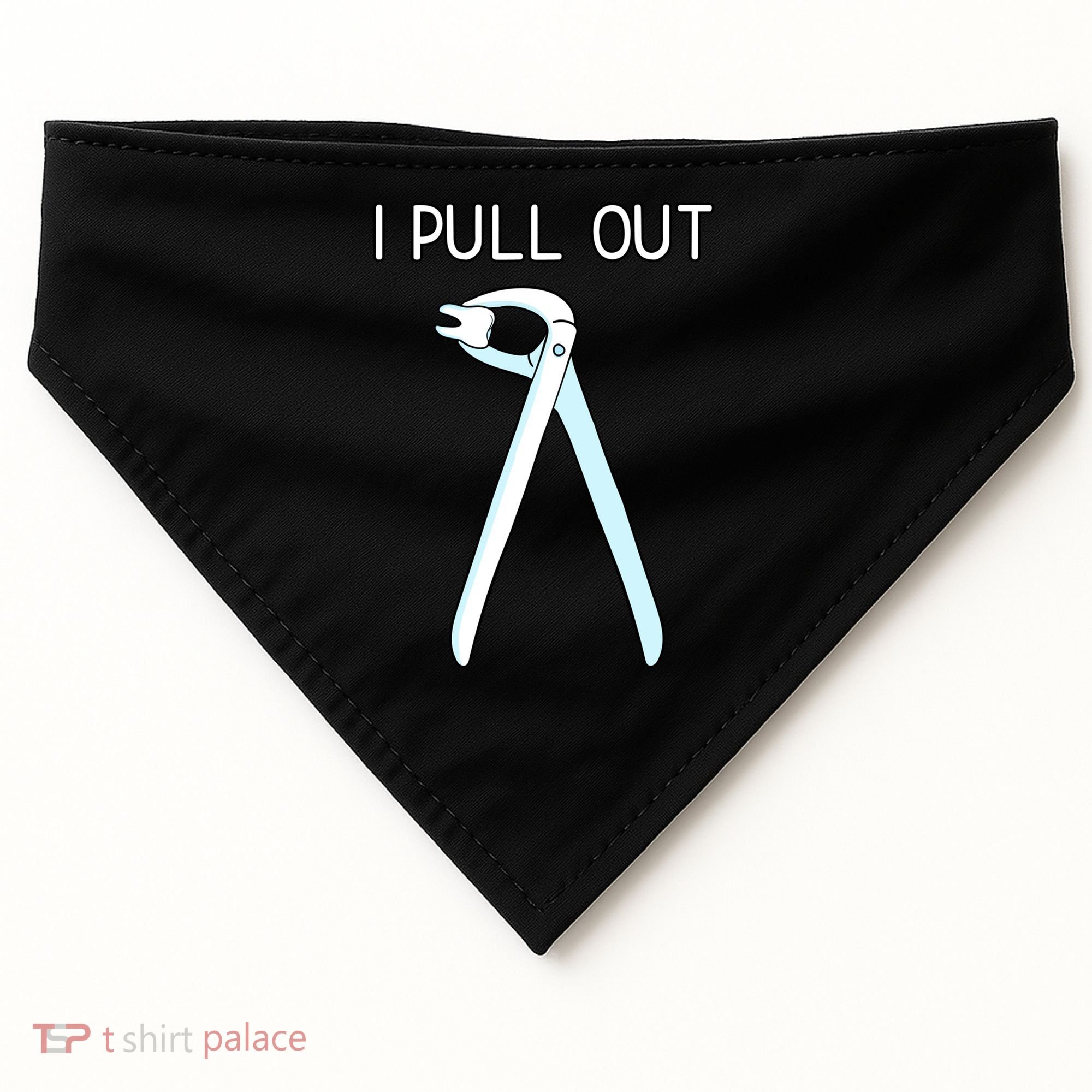 I Pull Out Dental Forceps Dentist Instruts Tooth Gift USA-Made Doggie Bandana