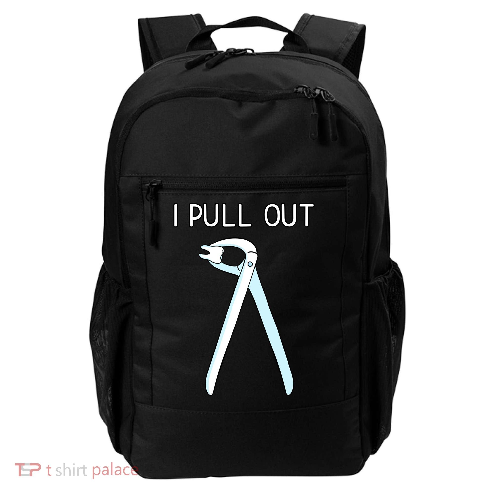 I Pull Out Dental Forceps Dentist Instruts Tooth Gift Backpack