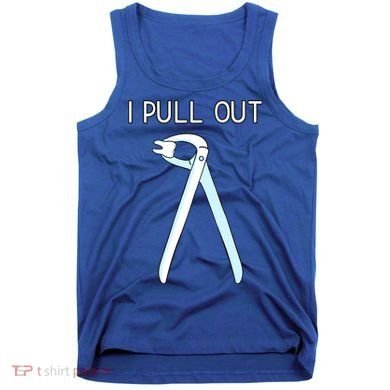 I Pull Out Dental Forceps Dentist Instruts Tooth Gift Tank Top