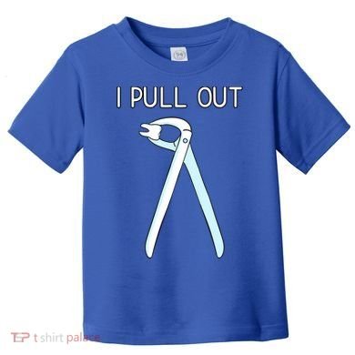 I Pull Out Dental Forceps Dentist Instruts Tooth Gift Toddler T-Shirt