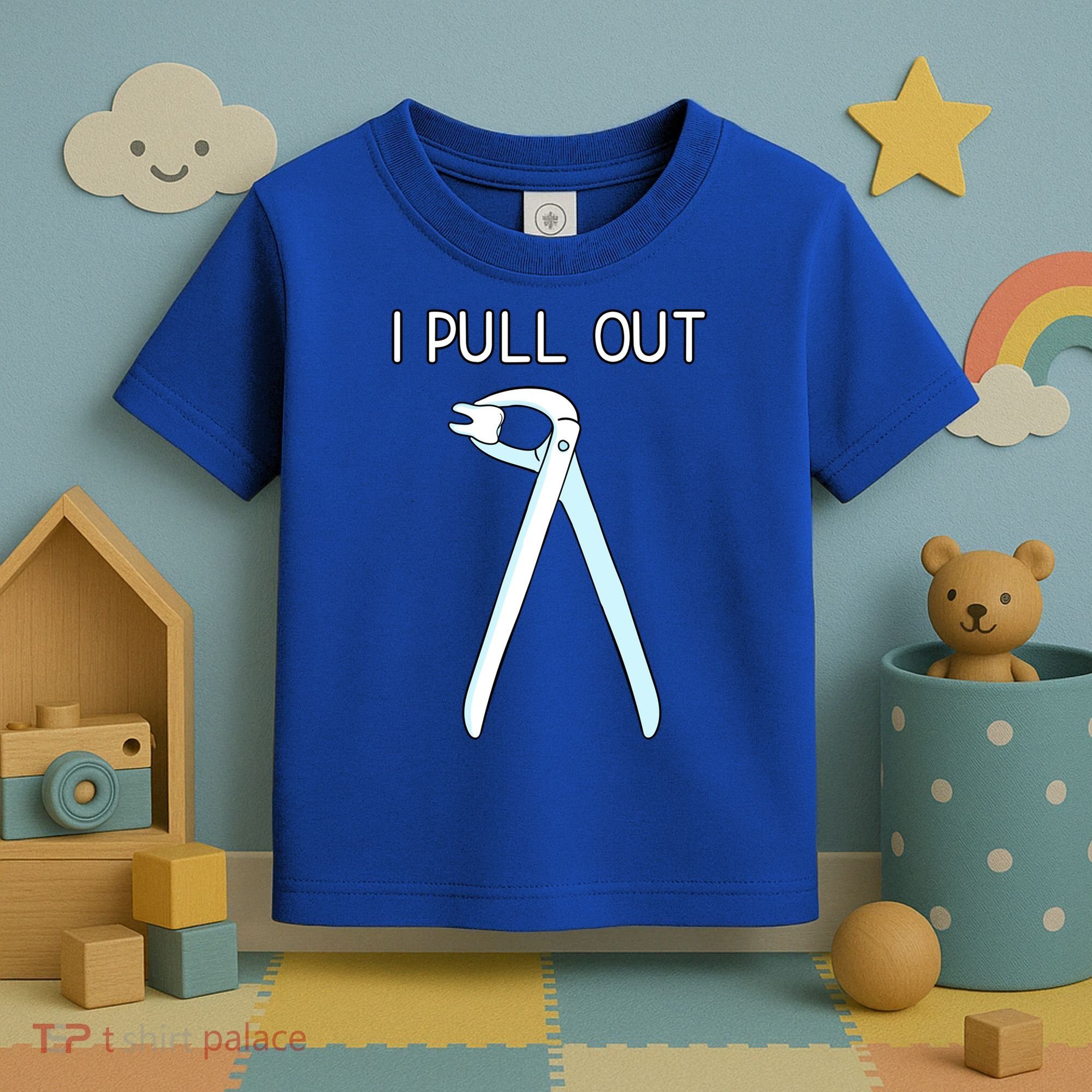 I Pull Out Dental Forceps Dentist Instruts Tooth Gift Toddler T-Shirt