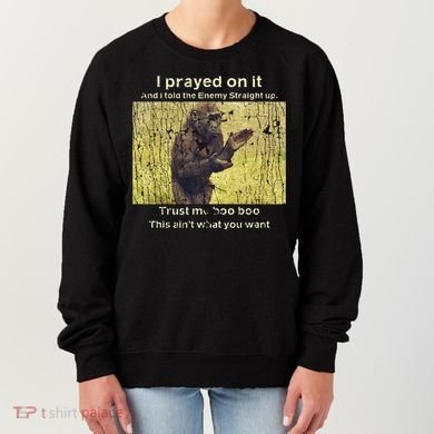 I Prayed On It And I Told The Enemy Straight Up Women's Sweatshirt