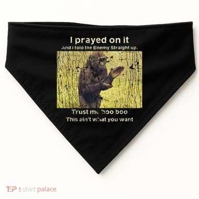 I Prayed On It And I Told The Enemy Straight Up USA-Made Doggie Bandana