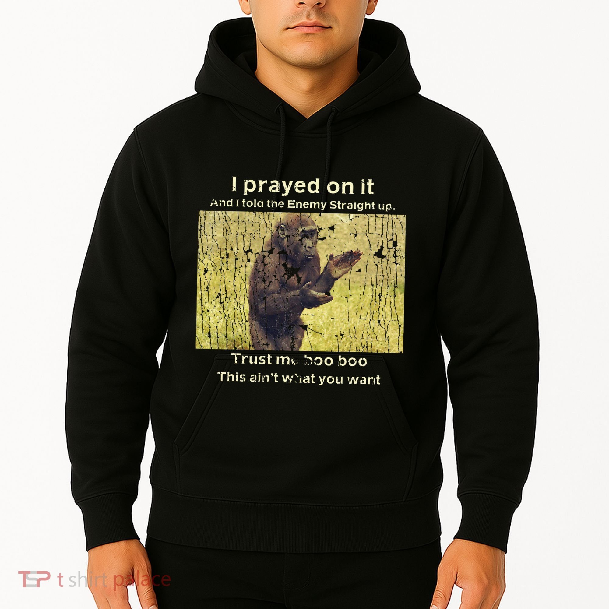 I Prayed On It And I Told The Enemy Straight Up Hoodie