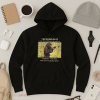 I Prayed On It And I Told The Enemy Straight Up Hoodie thumb 3