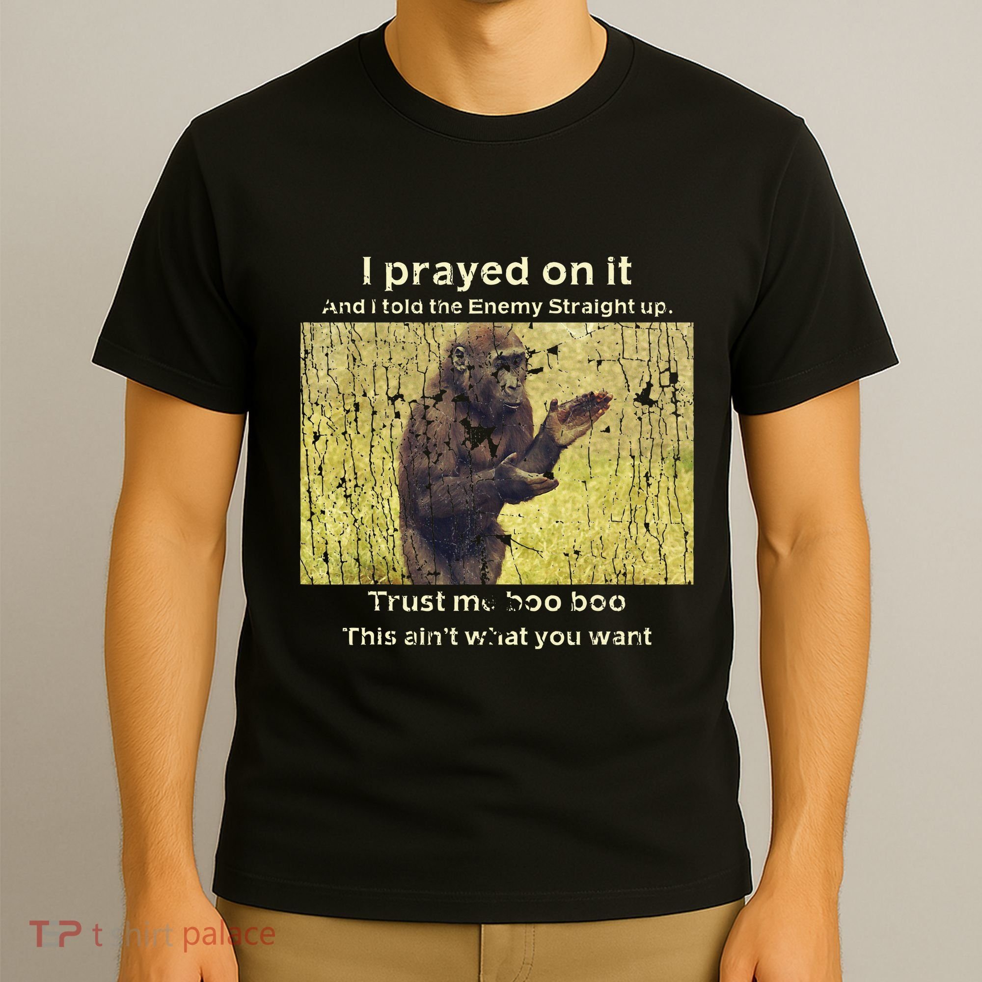 I Prayed On It And I Told The Enemy Straight Up T-Shirt