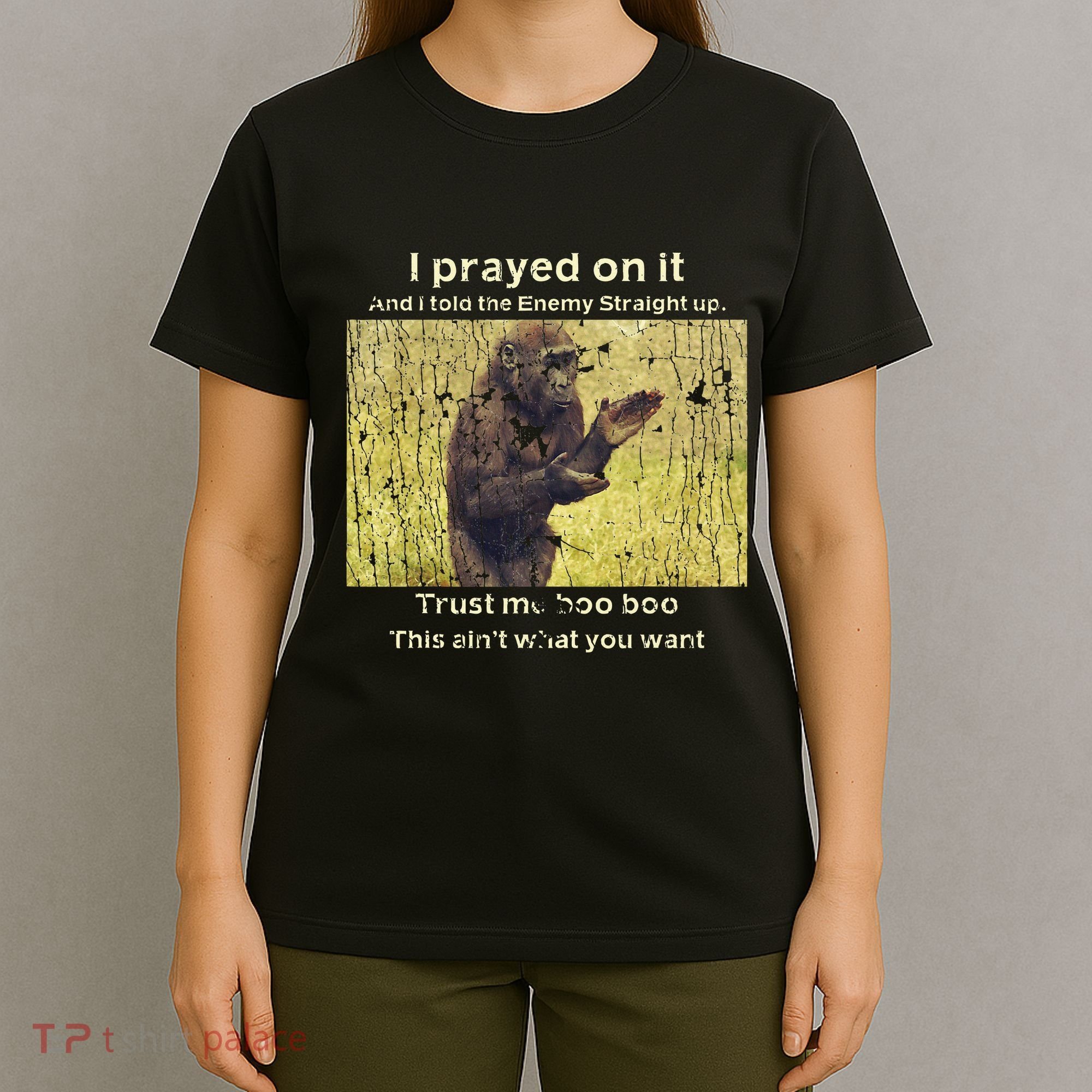 I Prayed On It And I Told The Enemy Straight Up T-Shirt
