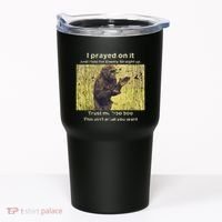 I Prayed On It And I Told The Enemy Straight Up Tumbler thumb 0