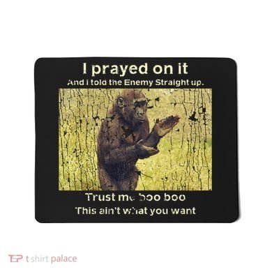 I Prayed On It And I Told The Enemy Straight Up Mousepad