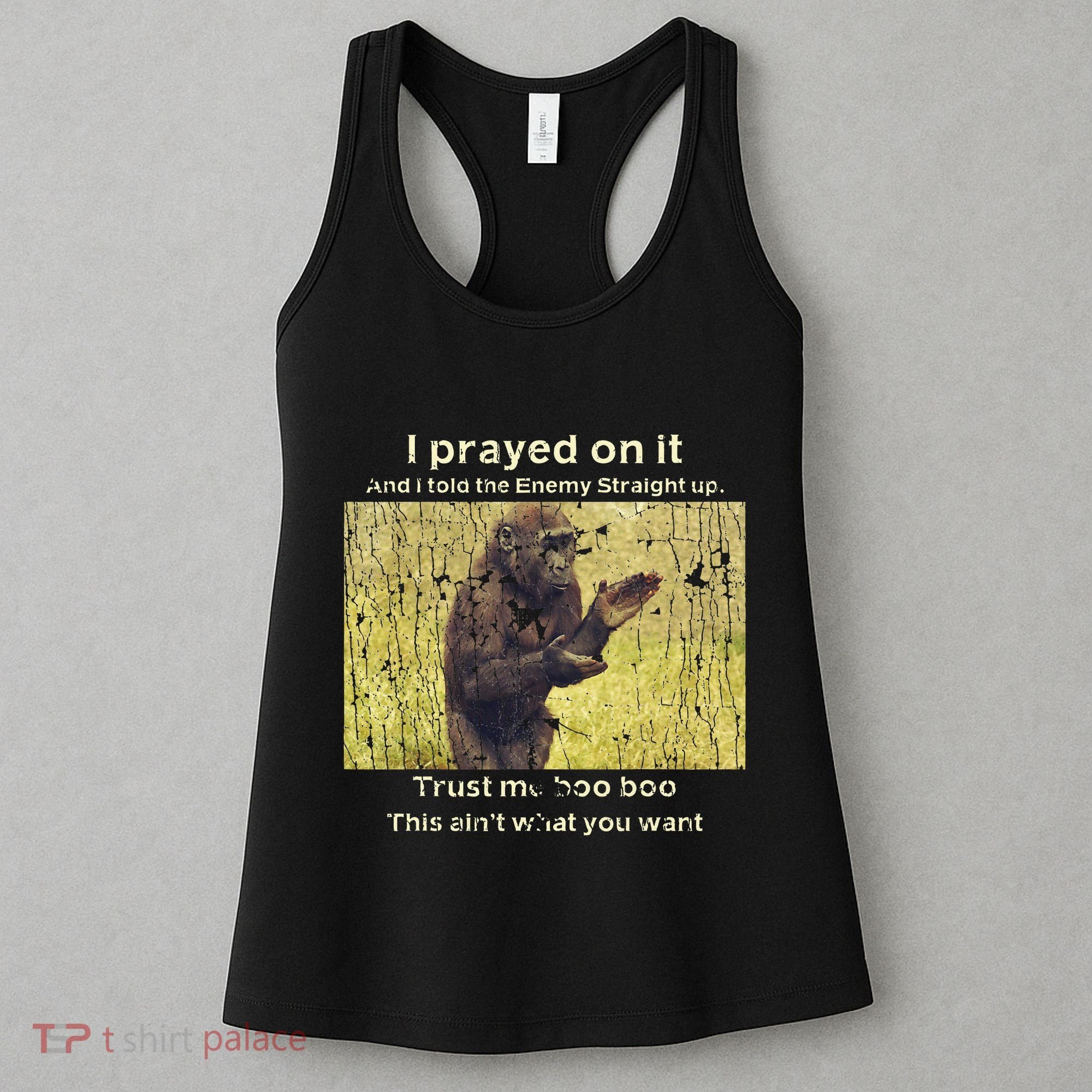 I Prayed On It And I Told The Enemy Straight Up Women's Tank Top