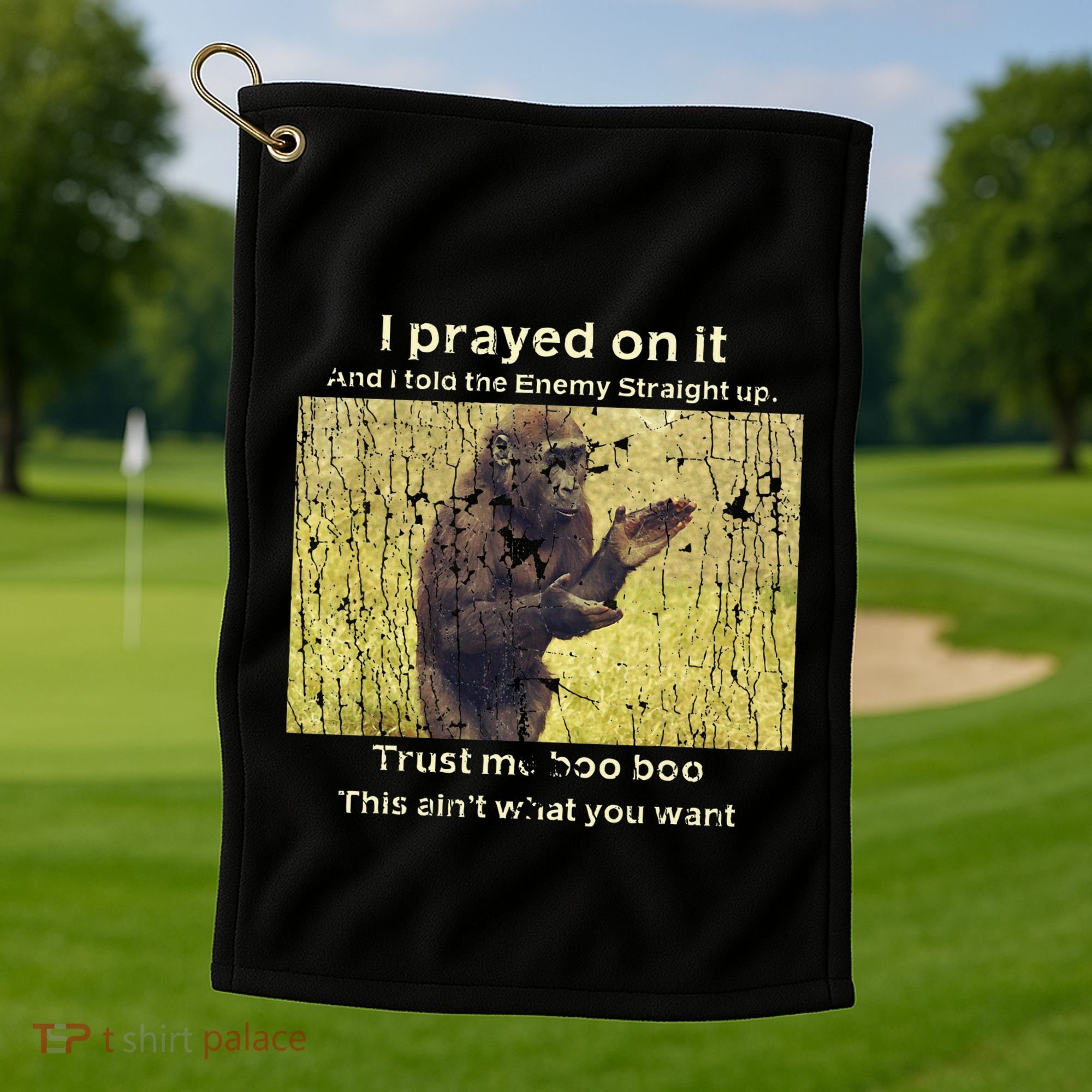 I Prayed On It And I Told The Enemy Straight Up Golf Towel
