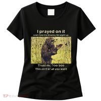 I Prayed On It And I Told The Enemy Straight Up Women's T-Shirt thumb 0