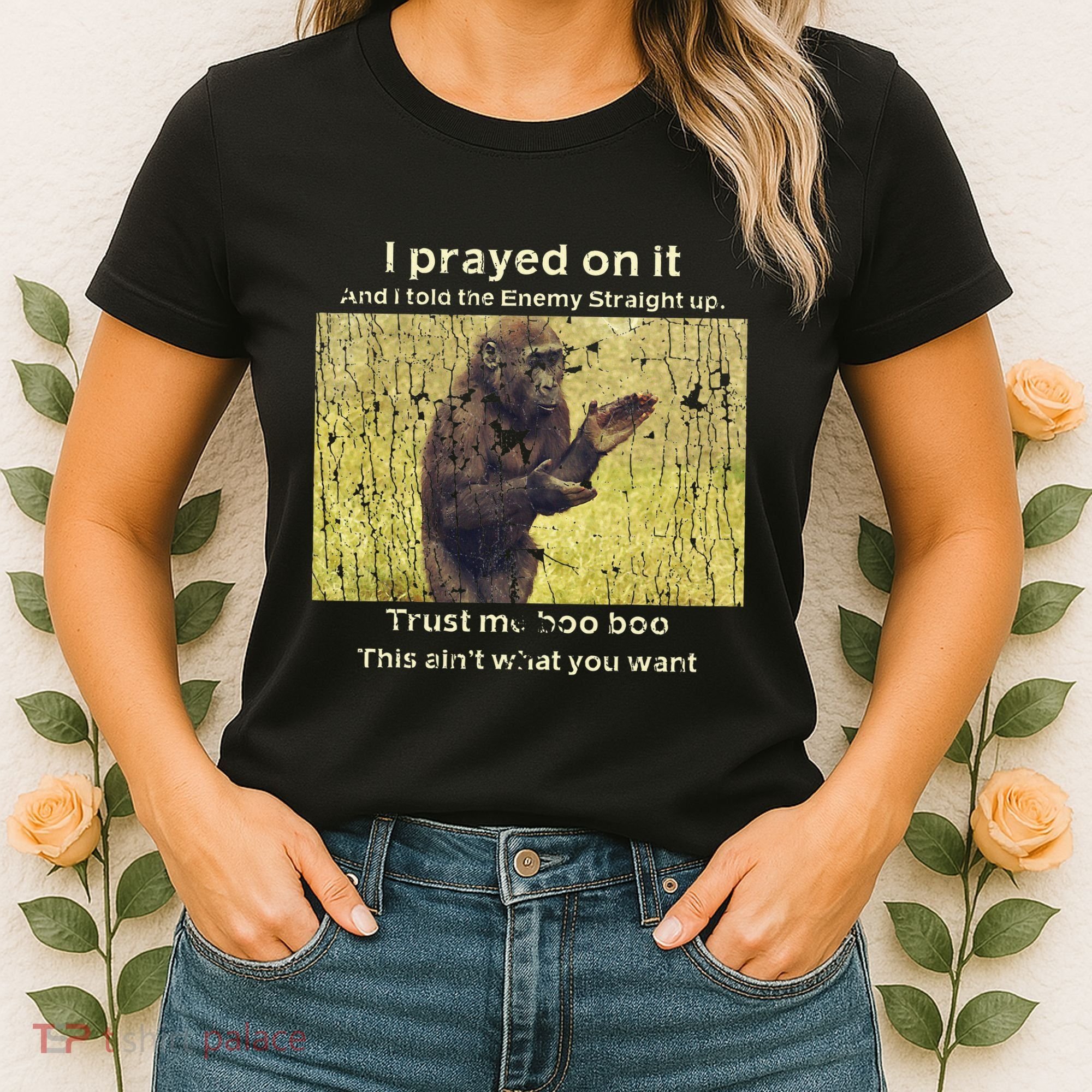 I Prayed On It And I Told The Enemy Straight Up Women's T-Shirt