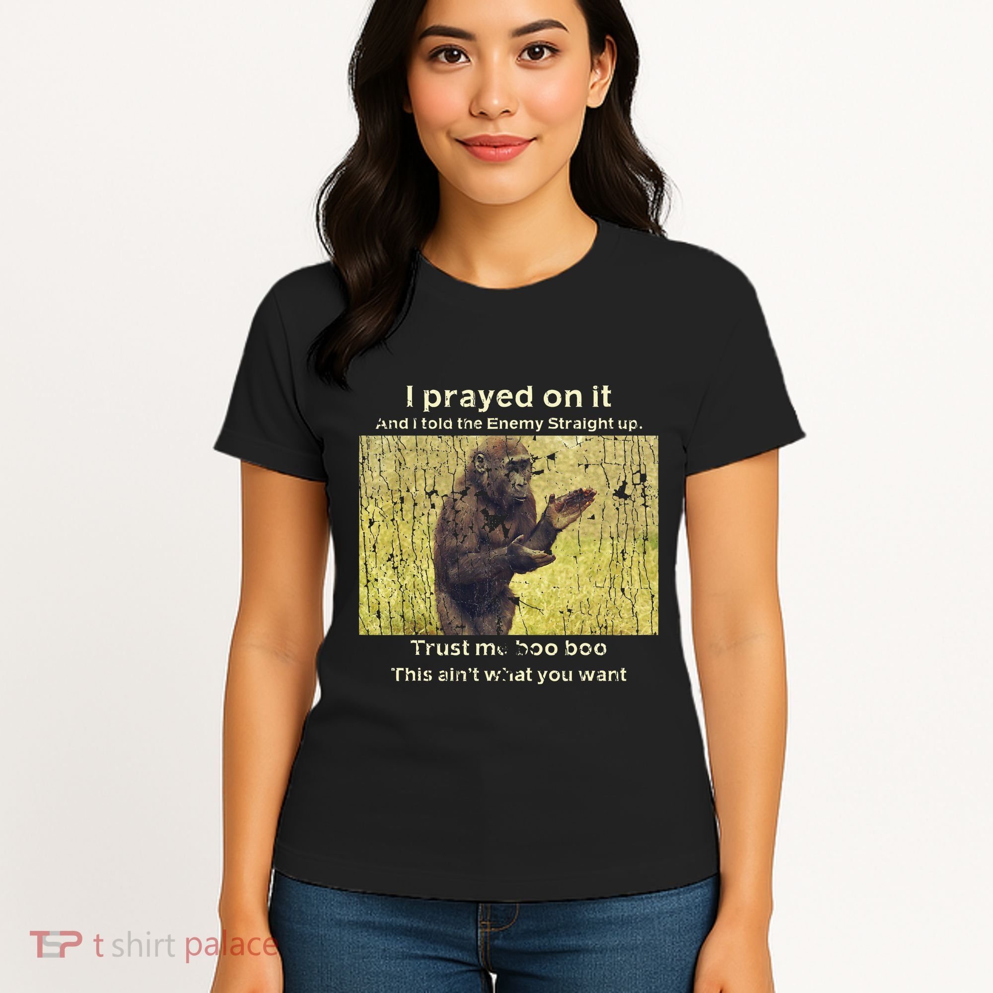 I Prayed On It And I Told The Enemy Straight Up Women's T-Shirt